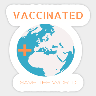 vaccinated stay away save the world Sticker